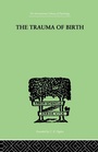 Cover: The Trauma Of Birth - Routledge