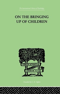 Enlarge image Cover: On The Bringing Up Of Children - Routledge