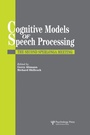 Cover: Cognitive Models Of Speech Processing - Psychology Press Ltd