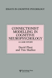 Enlarge image Cover: Connectionist Modelling in Cognitive Neuropsychology: A Case Study - Psychology Press Ltd