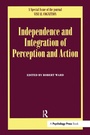 Cover: Independence and Integration of Perception and Action - Psychology Press Ltd