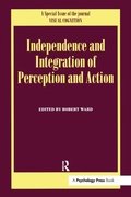 Bild: Independence and Integration of Perception and Action - Psychology Press Ltd
