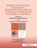 Cover: Words and Things: Cognitive Neuropsychological Studies in Tribute to Eleanor M. Saffran - Routledge