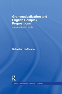 Enlarge image Cover: Grammaticalization and English Complex Prepositions - Routledge