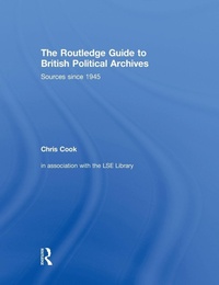 Enlarge image Cover: The Routledge Guide to British Political Archives - Routledge