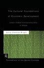 Cover: The Cultural Foundations of Economic Development - Routledge