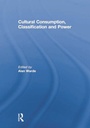 Cover: Cultural Consumption, Classification and Power - Routledge