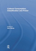 Cover: Cultural Consumption, Classification and Power - Routledge