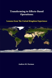 Enlarge image Cover: Transforming to Effects-Based Operations: Lessons from the United Kingdom Experience - Lulu.com