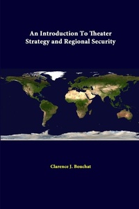 Enlarge image Cover: An Introduction to Theater Strategy and Regional Security - Lulu.com