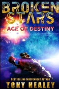 Cover: Age of Destiny (the Broken Stars Book 1) - Lulu.com