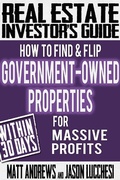 Cover: Real Estate Investor's Guide: How to Find & Flip Government-Owned Properties for Massive Profits - eBookIt.com