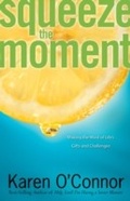 Cover: Squeeze the Moment - Baker Publishing Group