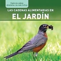 Cover: Las Cadenas Alimentarias En El Jardin (Backyard Food Chains) - PowerKids Press
