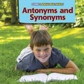 Cover: Antonyms and Synonyms - PowerKids Press