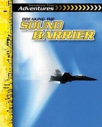 Enlarge image Cover: Breaking the Sound Barrier - Gareth Stevens Publishing