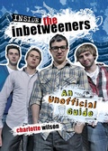 Cover: Inside the Inbetweeners: An Unofficial Full-colour Companion - Hodder Children's Books
