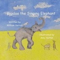 Cover: Bigaloo the Singing Elephant - Partridge Singapore