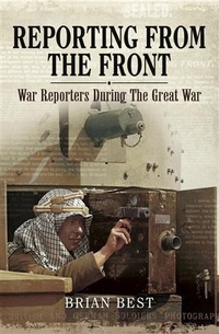 Abbildung von: Reporting from the Front - Pen and Sword