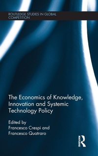 Enlarge image Cover: The Economics of Knowledge, Innovation and Systemic Technology Policy - Routledge
