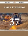Cover: Asset Stripping 37 Success Secrets - 37 Most Asked Questions on Asset Stripping - What You Need to Know - Emereo Publishing