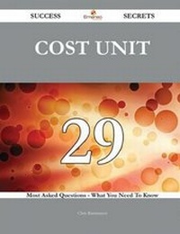 Enlarge image Cover: Cost Unit 29 Success Secrets - 29 Most Asked Questions on Cost Unit - What You Need to Know - Emereo Publishing