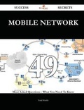 Cover: Mobile Network 49 Success Secrets - 49 Most Asked Questions on Mobile Network - What You Need to Know - Emereo Publishing