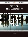 Cover: Senior Management 41 Success Secrets - 41 Most Asked Questions on Senior Management - What You Need to Know - Emereo Publishing