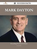 Cover: Mark Dayton 59 Success Facts - Everything You Need to Know about Mark Dayton - Emereo Publishing