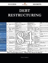 Enlarge image Cover: Debt Restructuring 84 Success Secrets - 84 Most Asked Questions on Debt Restructuring - What You Need to Know - Emereo Publishing
