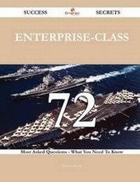 Enlarge image Cover: Enterprise-Class 72 Success Secrets - 72 Most Asked Questions on Enterprise-Class - What You Need to Know - Emereo Publishing
