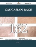 Cover: Caucasian Race 162 Success Secrets - 162 Most Asked Questions on Caucasian Race - What You Need to Know - Emereo Publishing