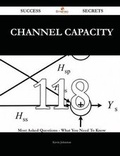 Cover: Channel Capacity 118 Success Secrets - 118 Most Asked Questions on Channel Capacity - What You Need to Know - Emereo Publishing