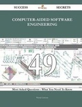 Cover: Computer-Aided Software Engineering 49 Success Secrets - 49 Most Asked Questions on Computer-Aided Software Engineering - What You Need to Know - Emereo Publishing