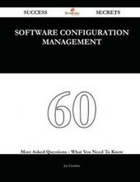 Enlarge image Cover: Software Configuration Management 60 Success Secrets - 60 Most Asked Questions on Software Configuration Management - What You Need to Know - Emereo Publishing