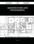 Cover: Architecture and Engineering 43 Success Secrets - 43 Most Asked Questions on Architecture and Engineering - What You Need to Know - Emereo Publishing