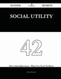 Cover: Social Utility 42 Success Secrets - 42 Most Asked Questions on Social Utility - What You Need to Know - Emereo Publishing