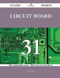 Cover: Circuit Board 31 Success Secrets - 31 Most Asked Questions on Circuit Board - What You Need to Know - Emereo Publishing