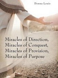 Bild: Miracles of Direction, Miracles of Conquest, Miracles of Provision, Miracles of Purpose - Xulon Press