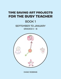 Enlarge image Cover: Time Saving Art Projects for the Busy Teacher - Xlibris