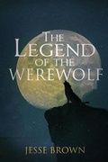 Cover: The Legend of the Werewolf - Tate Publishing & Enterprises