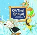 Cover: Oh That Snow! - Norwood House Press