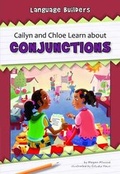 Cover: Cailyn and Chloe Learn about Conjunctions - Norwood House Press