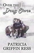 Cover: Over the Drug Store - America Star Books