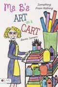 Cover: Ms. B's Art on a Cart - Tate Publishing & Enterprises