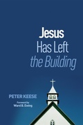 Cover: Jesus Has Left the Building - Wipf and Stock Publishers