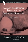 Cover: Toward an African Theology of Fraternal Solidarity - Wipf and Stock Publishers