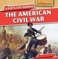 Cover: A Kid's Life During the American Civil War - PowerKids Press