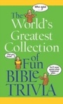 Cover: World's Greatest Collection of Fun Bible Trivia - Barbour Publishing, Inc.