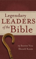 Cover: Legendary Leaders of the Bible - Barbour Publishing, Inc.